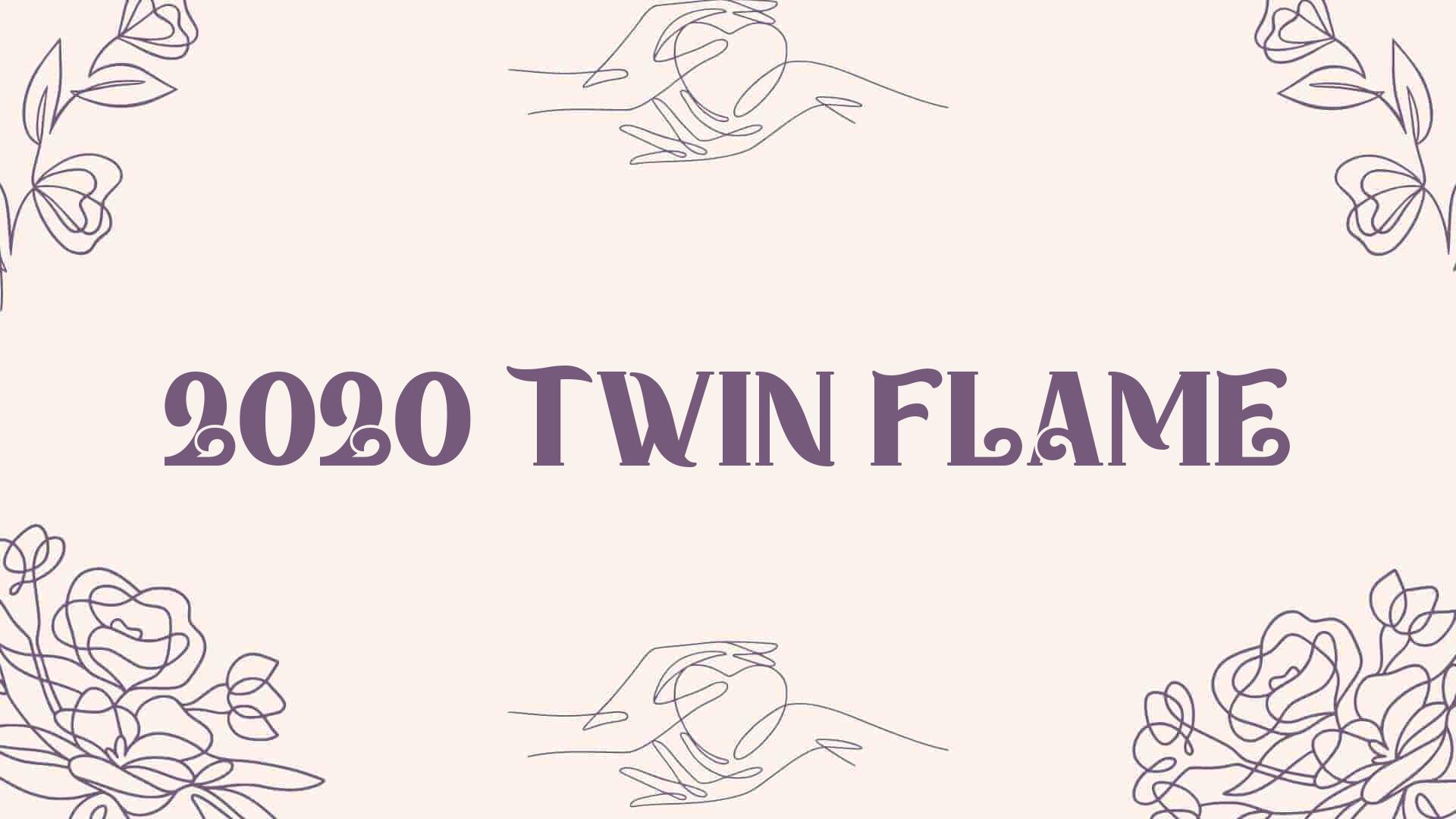 2020 twin flame [ Meaning Revealed ]