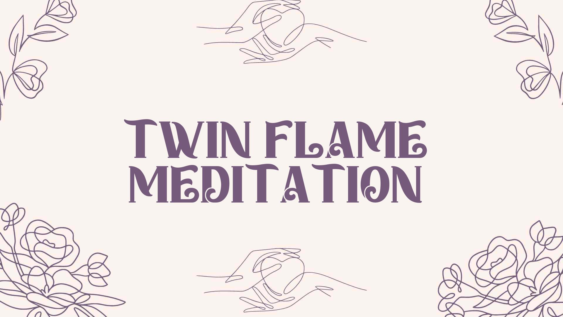 Twin Flame Meditation